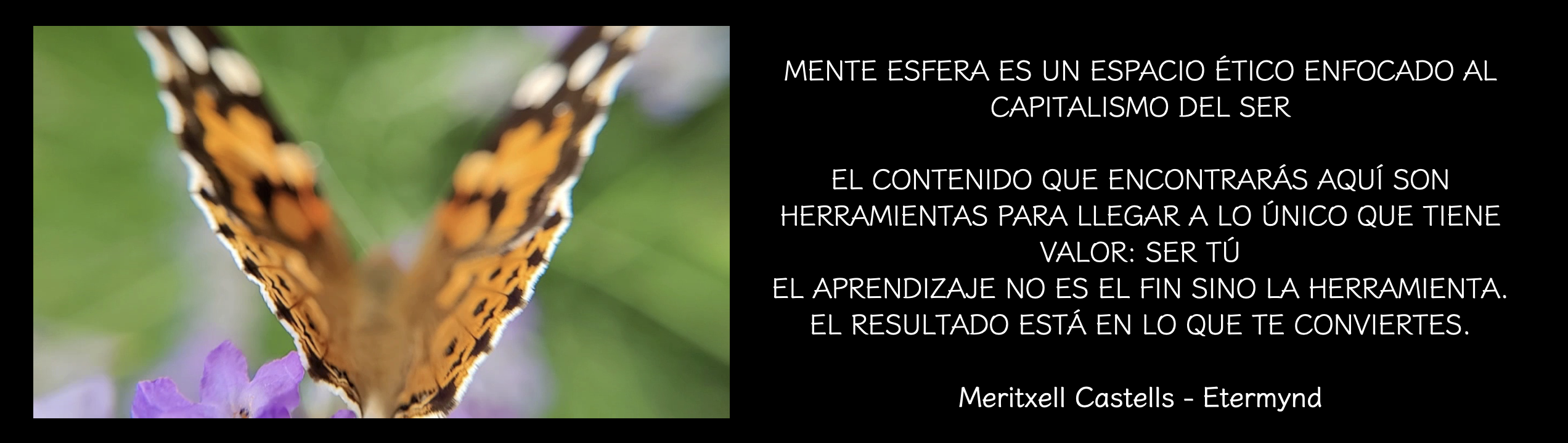 MENTE ESFERA ES UN ESPACIO ÉTICO ENFOCADO AL CAPITALISMO DEL SER

EL CONTENIDO QUE ENCONTRARÁS AQUÍ SON HERRAMIENTAS PARA LLEGAR A LO ÚNICO QUE TIENE VALOR: SER TÚ
EL APRENDIZAJE NO ES EL FIN SINO LA HERRAMIENTA. EL RESULTADO ESTÁ EN LO QUE TE CONVIERTES.
